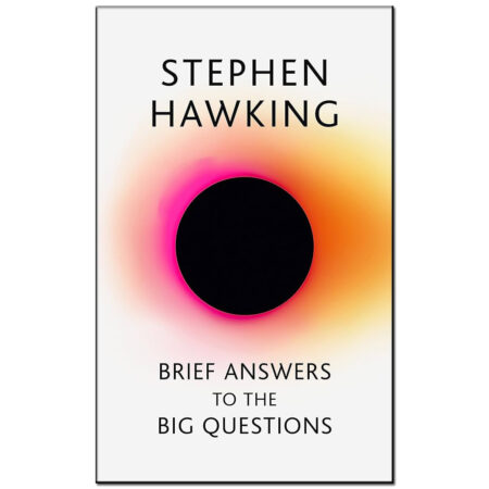BRIEF ANSWERS TO THE BIG QUESTIONS: by Stephen Hawking (Author)