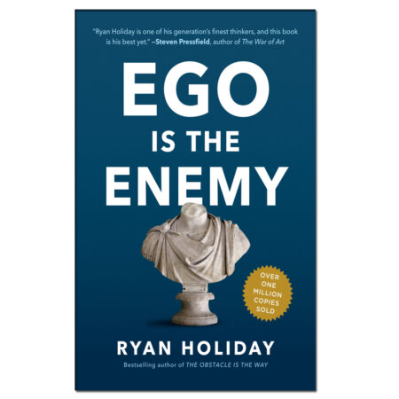 Ego Is The Enemy (By, Holiday Ryan)