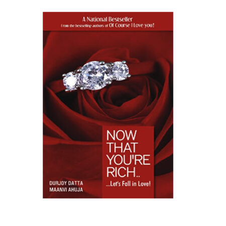 (Used Book) Now That You're Rich! - Lets Fall in Love (English, Datta Durjoy)