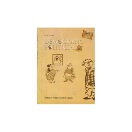 DEMOCRATIC POLITICS : 1st Textbook In Social Science For Class 9th NCERT , Political Science, Civics