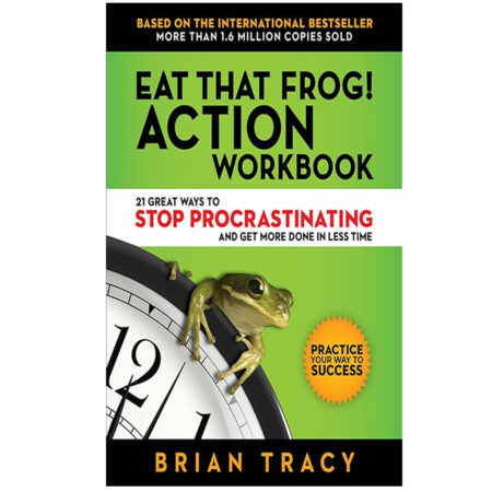 Eat That Frog! - 21 Great Ways to Stop Procastinating and Get More Done in Less Time (English, Paperback, Tracy Brian)