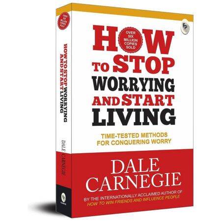 How to Stop Worrying and Start Living (By Dale Carnegie)