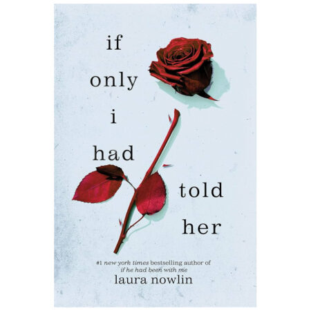 If Only I Had Told Her Paperback by Laura Nowlin (Author)