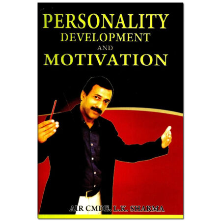 Personality Development And Motivation (By: Air Cmde. L. K. Sharma), (Used Book)