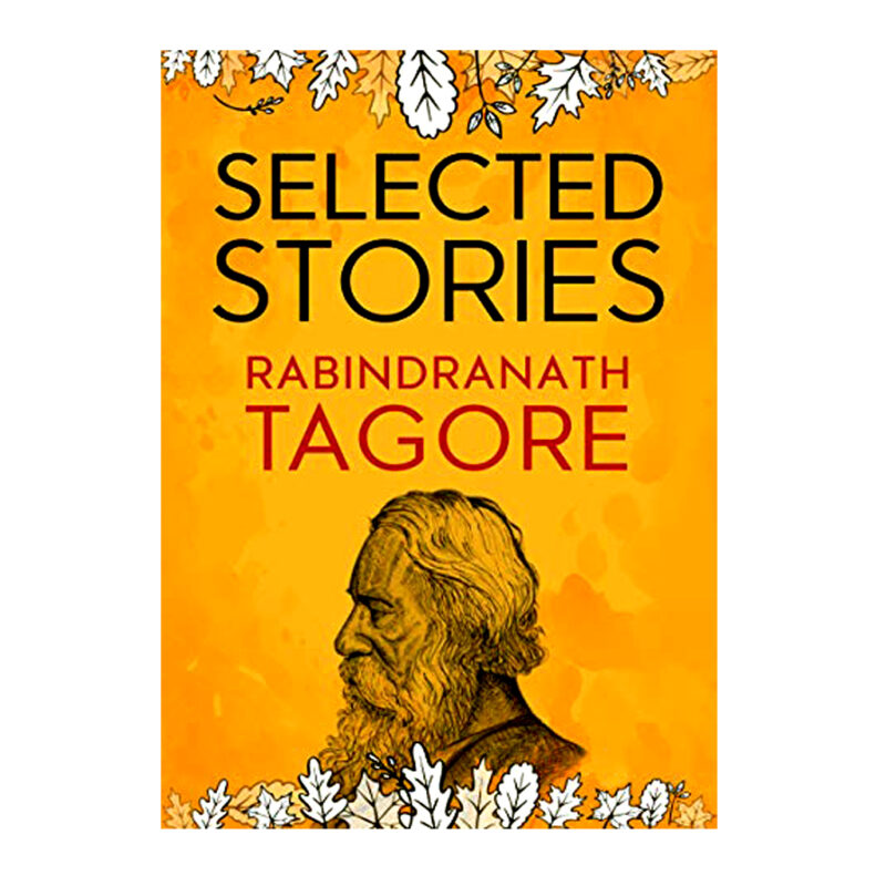 Selected Stories of Rabindranath Tagore (By Tagore Rabindranath)