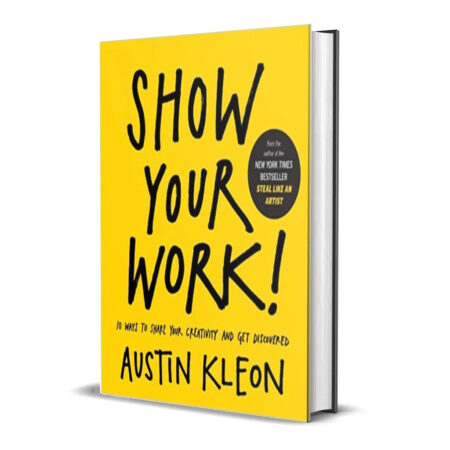 Show Your Work! (English, Paperback, Kleon Austin)