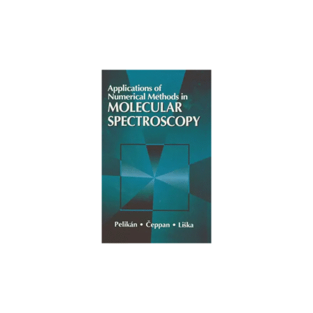 Applications of Numerical Methods in Molecular Spectroscopy (Fundamental & Applied Aspects of Chemometrics Book 1) 1st Edition, Kindle Edition by Peter Pelikan (Author), Michal Ceppan (Author), Marek Liska (Author) Format: Kindle Edition