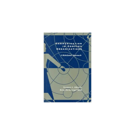 Communication in Complex Organizations: A Relational Perspective Hardcover – Import, 1 October 1996 by Terrance L. Albrecht (Author), Betsy Bach (Author)