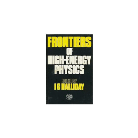 usedFrontiers of High Energy Physics: Lectures given at the 7th UK Institute for Theoretical High Energy Physicists, Imperial College, London, 17 August - 6 September 1986 Hardcover – Import, 1 January 1987 by I.G Halliday (Editor)