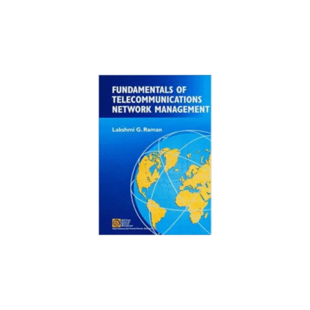 USED Fundamentals of Telecommunications Network Management (IEEE Press Series on Network Management) Hardcover by Lakshmi G. Raman (Author)
