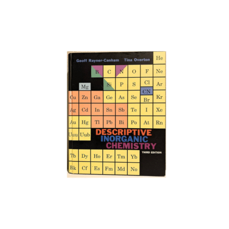 USED Descriptive Inorganic Chemistry, Third Edition Third Edition by Geoff Rayner-Canham (Author), Tina Overton (Author)