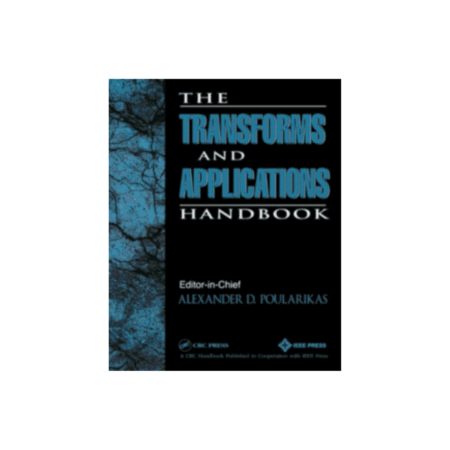 USED The Transforms and Applications Handbook (Electrical Engineering Handbook) Hardcover –by Alexander D. Poularikas (Editor)