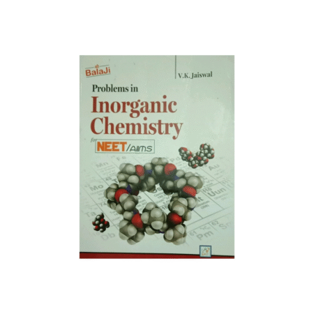 Used SHRI BALA JI NEW Edition PRBLEMS IN INORGANIC CHEMISTRY FOR NEET / AIIMS ( K Chandan Gupta ) Bala Ji Book (PAPRBACK, V.K JAISWAL)