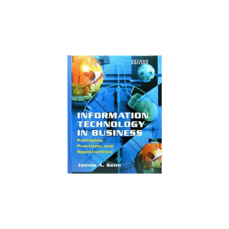 Information Technology in Business: Principles, Practices, and Opportunities: United States Edition Hardcover – 29 December 1997 by James A. Senn (Author)
