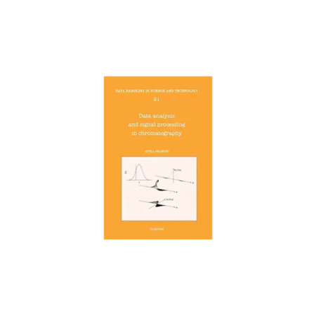 UsedData Analysis and Signal Processing in Chromatography: Volume 21 (Data Handling in Science and Technology) Hardcover by A. Felinger (Author)1st edition