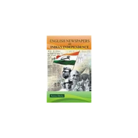 UsedEnglish Newspapers on Indian Independence by Soma Dutta (Author)