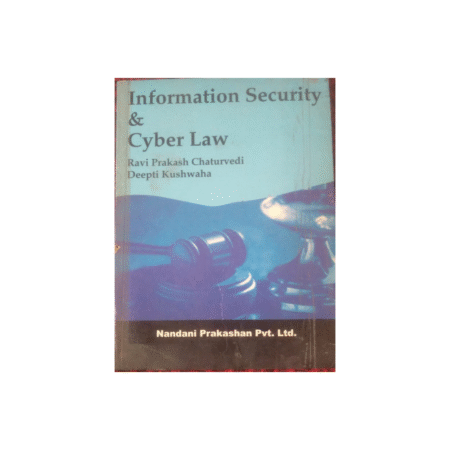 Used Information Security And Cyber Law --Ravi Prakash Chaturvedi, Deepti Kushwaha 1st Edition