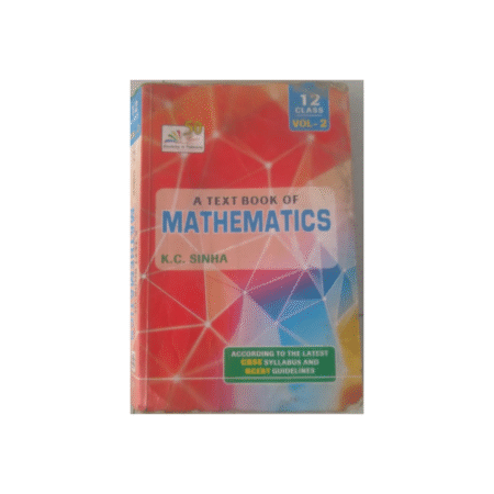 Used A TEXT BOOK OF MATHEMATICS (CLASS-XII) Volume-II (English, Paperback, DR. K.C. SINHA)