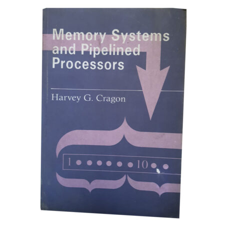 (Used Book) Memory Systems and Pipelined Processors (English, Paperback, Cragon Harvey G.)
