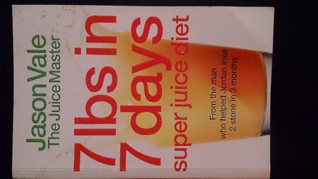 7lbs in 7 Days Super Juice Diet: The 7lbs In 7 Days Super Juice Cleanse