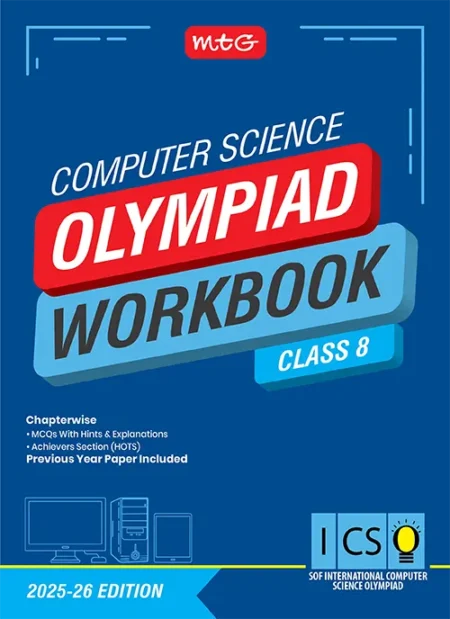 Class 8 International Computer Science Olympiad (ICSO) Workbook for 2025-26 Exam with MCQs and Achievers Section