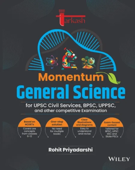 Momentum-General Science (English) for mastering General Science for UPSC Civil Services, BPSC, UPPSC, SSC, and other State PCS examinations