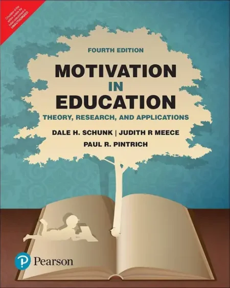 Motivation in Education: Theory, Research, And Appplications (4th Edition) | By Pearson (English, Paperback, Judith R, Meece, Dale H., Schunk, Paul R., Pintrich)
