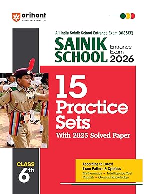 Arihant Sainik School Class 6 Entrance Exam 2026 | 15 Practice Sets with 2025 Solved Paper | Covers Mathematics, Intelligence, Hindi, General Knowledge
