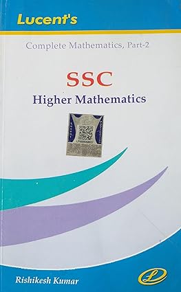 LUCENT SSC HIGHER MATHEMATICS (COMPLETE ATHEMATICS, PART-2 NEW 5TH EDITION 2022-23 WITH QR AND 3-D HOLOGRAM TO ORIGINAL BOOKS LUCENT PUBLICATIONS