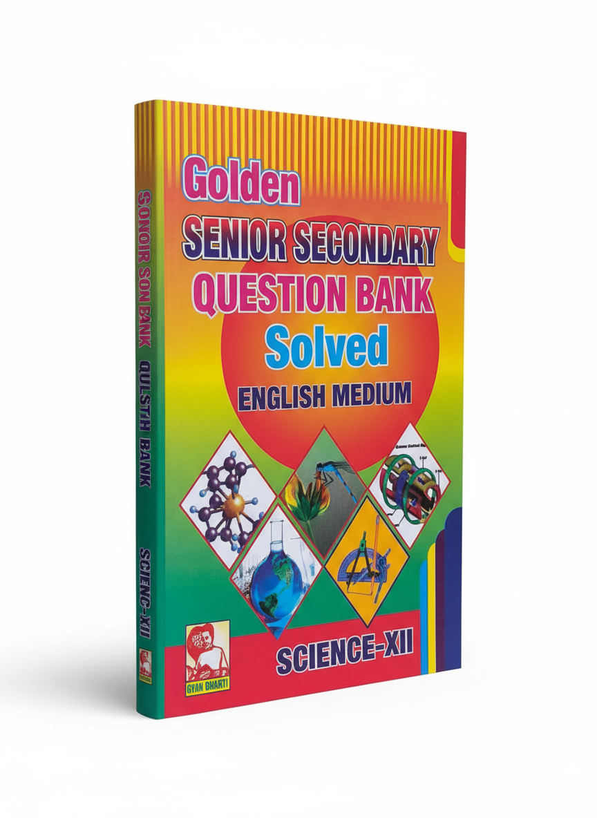 Golden Senior Secondary Question Bank Science-XII