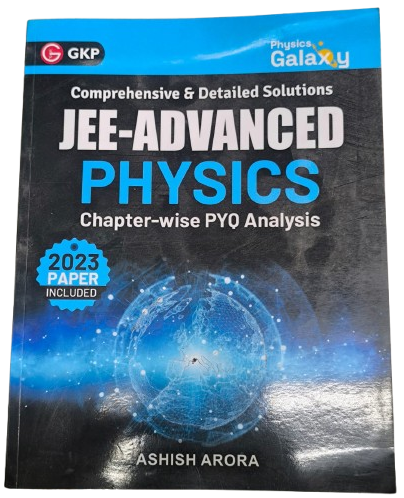 GKP Physics Galaxy 2024 | Chapter wise PYQ Questions with Detailed Solutions | Complete Guide for JEE Advanced | 2023 Solved Paper Included | Best Book for IIT JEE Preparation | Ashish Arora Top-Selling Book