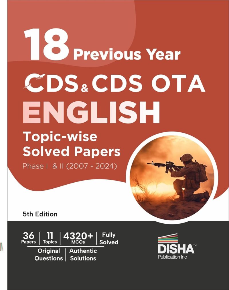 Disha 18 Previous Year CDS & CDS OTA English Topic-wise Solved Papers Phase I & II (2007 - 2024) 5th Edition | Combined Defence Services PYQs | 4320+ MCQs | Detailed Solutions for English