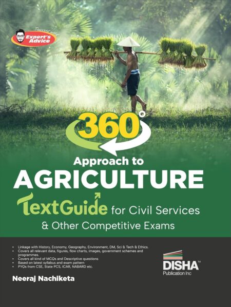 360 degree Approach to Agriculture TextGuide for Civil Services & other Competitive Exams | Previous Year Questions PYQs from CSE, State PCS, ICAR & NABARD | powered with Expert’s Advice, Prelims & Mains Pointers