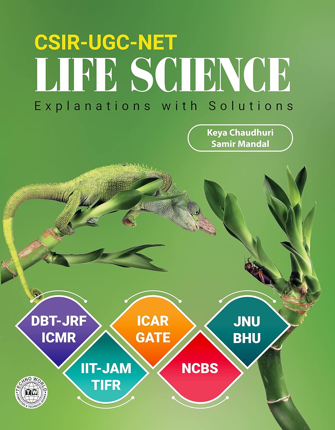 CSIR-UGC-NET LIFE SCIENCE Explanations with Solutions Author : Keya Chaudhuri, Samir Mandal