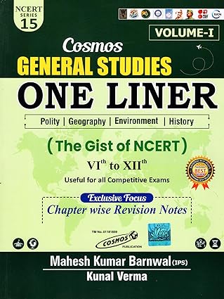 Cosmos General Studies One Liner Volume - 1 | Polity | Geography | Environment | History | The Gist of NCERT | 6th to 12th | For All Competitive Exams | Mahesh Kumar Barnwal | Kunal Verma - 2025 Series -15