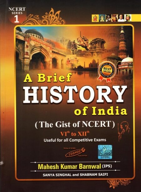 Cosmos A Brief History of India (The Gist of NCERT) 6th to 12 Class | For All Competitive Exams | By Mahesh Kumar Barnwal | Sanya Singhal and Shabnam SAIFI - 2025
