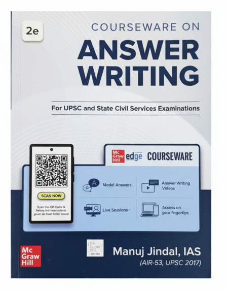 Courseware on Answer Writing, 2e for UPSC Mains 2026 by Manuj Jindal (IAS) | In-depth Answer Guide to all UPSC Main GS Papers I - IV | Solved Previous Years’ Question Papers (2017, 2018, 2021-2024) PYQs for GS papers 1 to 4 of Main exam & Mock Test Papers | Topper's Handwritten Notes & Techniques | Exclusive access to McGraw Hill edge online platform: Live Video Answer Writing Sessions, Explainer Videos by Author & Assignments on GS papers Paperback – 5 February 2025