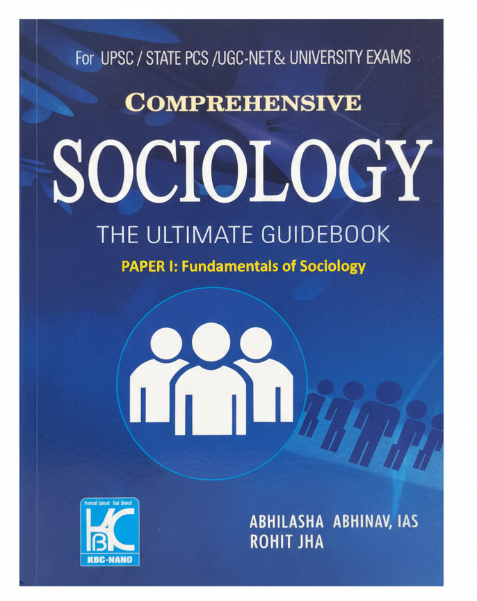 Comprehensive Sociology: The Ultimate Guidebook | Paper 1 (Fundamentals of Sociology) | Abhilasha Abhinav (IAS) & Rohit Jha | KBC Nano (24-048) Unknown Binding – 30 November 2024