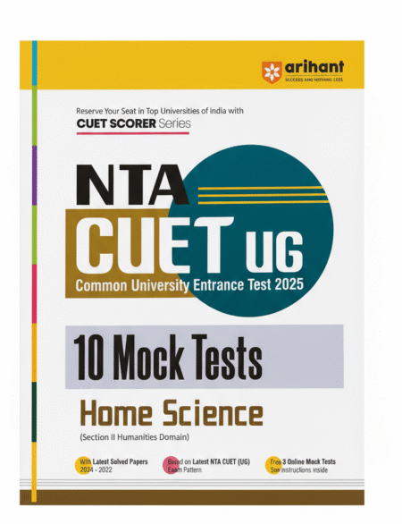 Arihant NTA CUET UG 2025 10 Mock Tests for Home Science (Section II Humanities Domain) | Latest Solved Papers, Based on latest NTA CUET (UG) Exam Pattern, and Free 3 Online Mock Tests Paperback – 18 November 2024