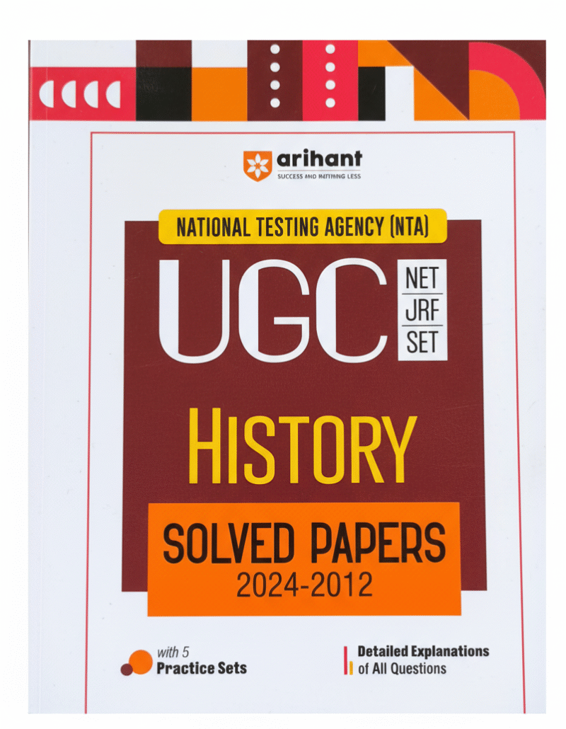 Arihant NTA UGC NET/JRF/SET History Solved Papers (2024-2012) | Detailed Explanations of All Questions with 5 Practice Sets Paperback – 16 November 2024