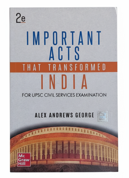 Important Acts that transformed India, 2e for UPSC CSE 2025-26 Paperback – 25 October 2022 by Alex Andrews George (Author)