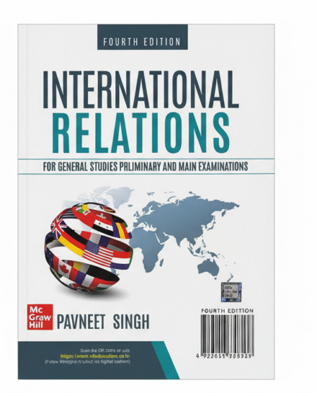 International Relations for UPSC (English) by Pavneet Singh | 4th Edition (Latest) | Civil Services Exam- Prelims and Mains 2025 | State PSCs civil services exams/PCS exams Paperback – 28 September 2022 by Pavneet Singh (Author)