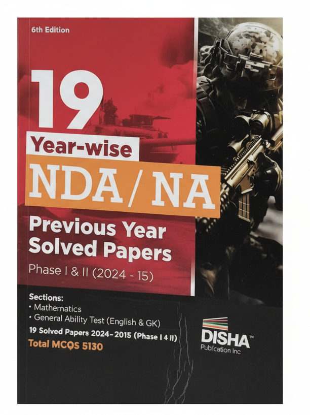 19 Year-wise NDA/ NA Previous Year Solved Papers Phase I & II (2024 - 15) 6th Edition Paperback – 27 September 2024 by Disha Experts (Author)