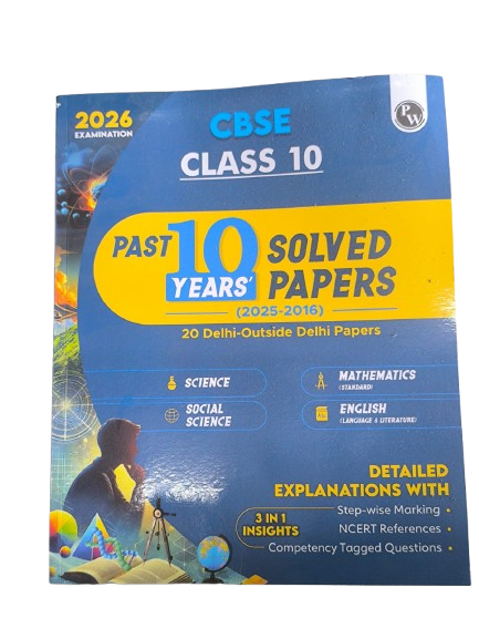 PW CBSE Class 10 PYQs - Past 10 Years Solved Papers For 2025-2026 Exams | Delhi & Outside Delhi Science, Mathematics, Social Science, English | NCERT Reference with Steps Marking PW (PW)