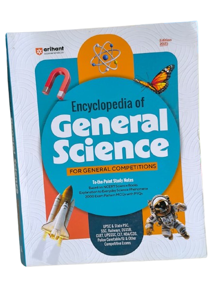 Arihant Encyclopedia of General Science 2025 | NCERT-Based Notes & 2000 MCQs with PYQs | General Science Book for UPSC, SSC, Railway, CUET, NDA, CDS, State PCS, DSSSB, Police and Other Govt Exams | English Medium
