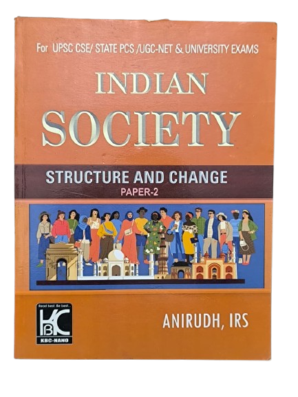 Indian Society: Structure and Change (Paper 2) | Anirudh, IRS | KBC Nano (24-026) Unknown Binding – 9 August 2024 by IRS Anirudh (Author)