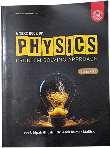 A Text Book Of Physics Problem Solving Approach for Class XI by Prof. Dipak Ghosh /dr. Asok Kumar Mallick
