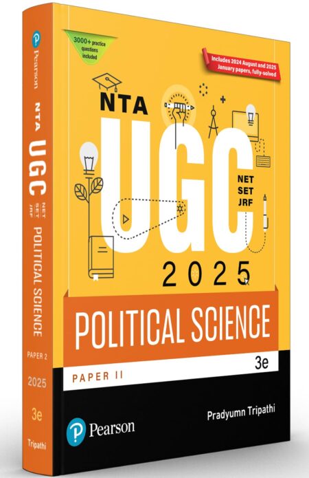 Pearson NTA UGC NET Paper 2 Political Science 2025 | SET, JRF | Includes 2025 January & 2024 August Papers fully solved | 3000+ Practice Questions | Previous Years’ Questions with Answer Key | 3rd Edition