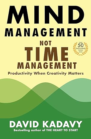 Mind Management, Not Time Management: Productivity When Creativity Matters (Getting Art Done Book 2) Kindle Edition by David Kadavy (Author) Format: Kindle Edition