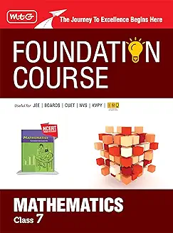 MTG Foundation Course Class 7 Mathematics Book (Edition 2025) For IIT JEE, IMO Olympiad, CUET, NVS, KVPY & Boards Exam | Based on NCERT Latest Pattern